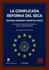 LA COMPLICADA REFORMA DEL SECA SISTEMA EUROPEO COMUN DE ASI - 9788413596167